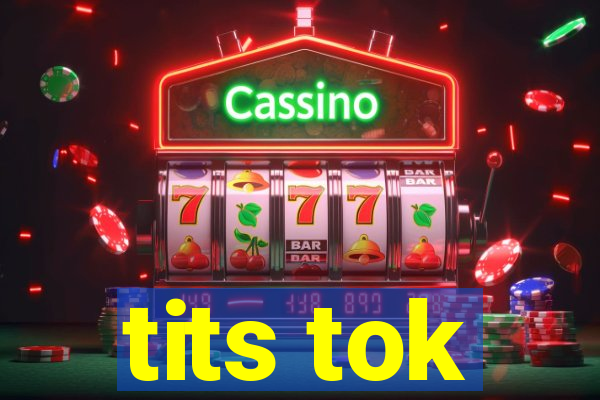 tits tok