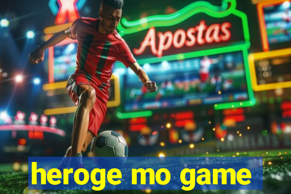 heroge mo game