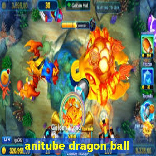 anitube dragon ball