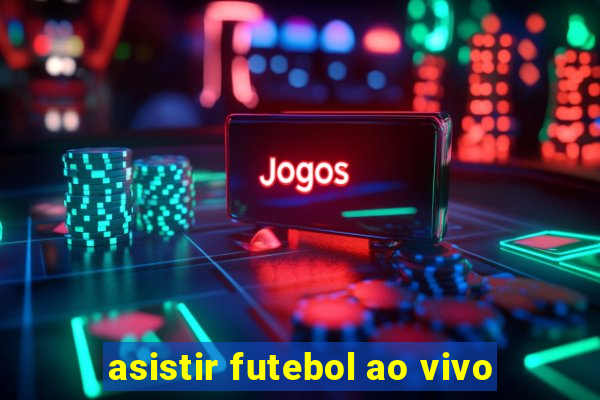 asistir futebol ao vivo