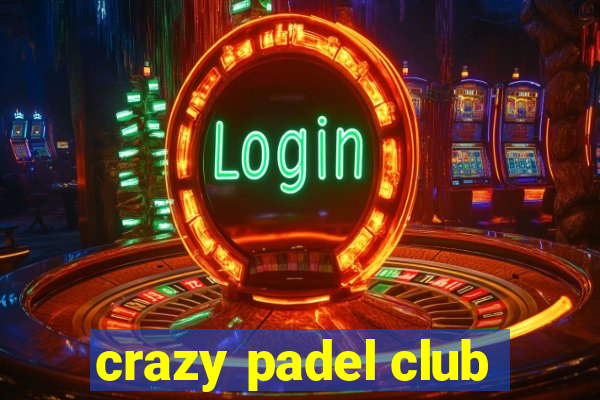 crazy padel club