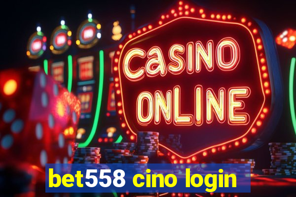 bet558 cino login