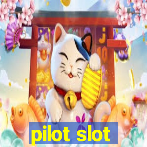 pilot slot