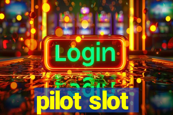 pilot slot