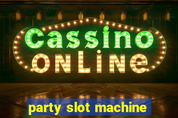 party slot machine