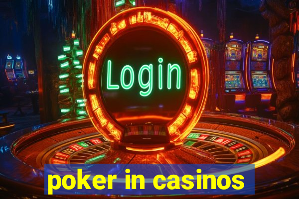 poker in casinos