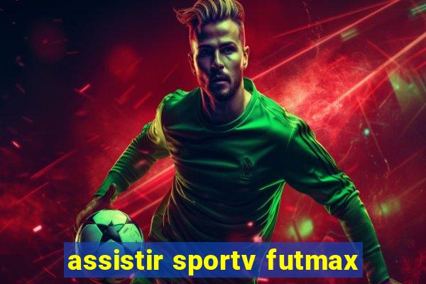 assistir sportv futmax