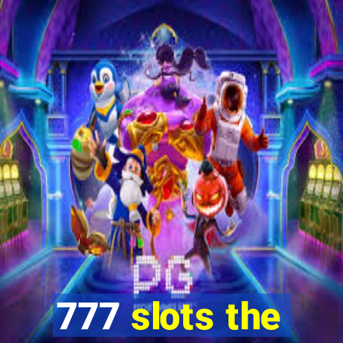 777 slots the