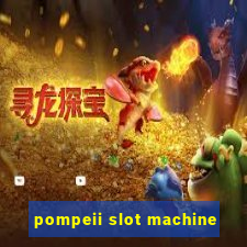 pompeii slot machine