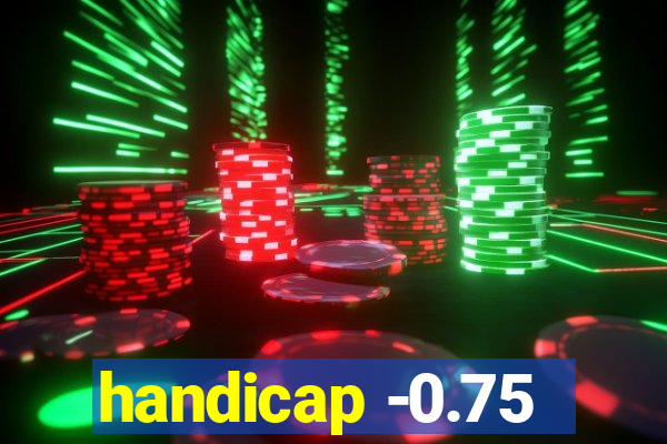 handicap -0.75