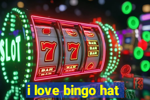 i love bingo hat