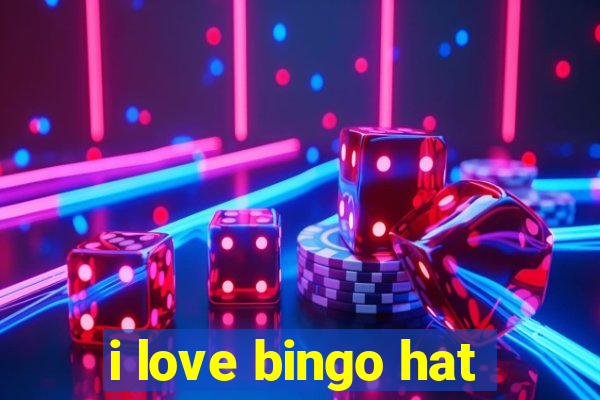 i love bingo hat