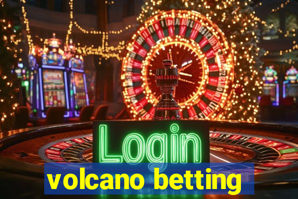 volcano betting