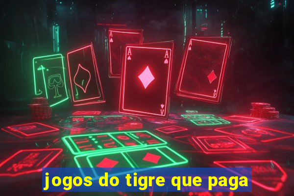 jogos do tigre que paga