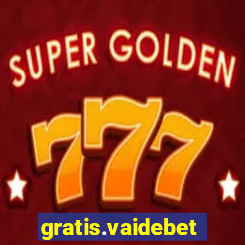 gratis.vaidebet