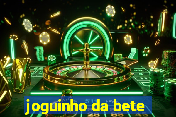 joguinho da bete