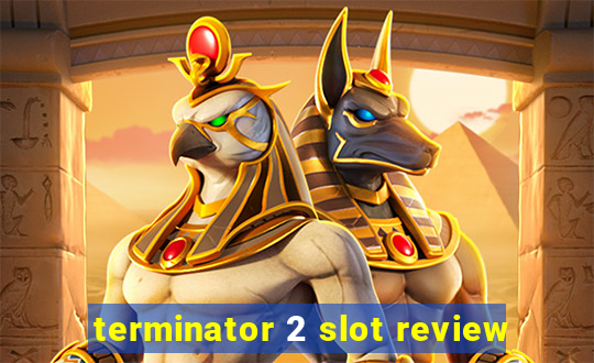 terminator 2 slot review