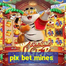 pix bet mines