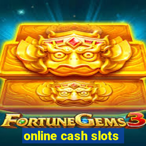 online cash slots