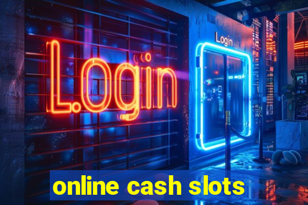 online cash slots