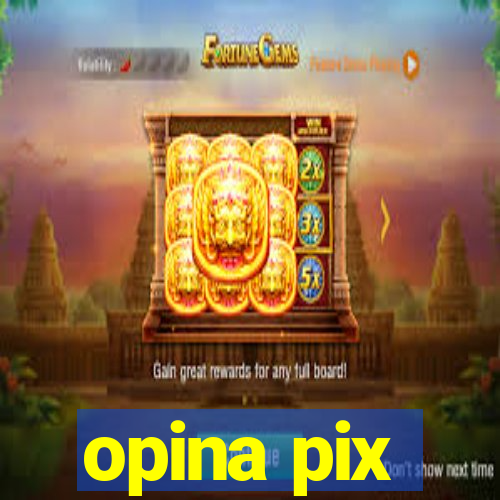 opina pix