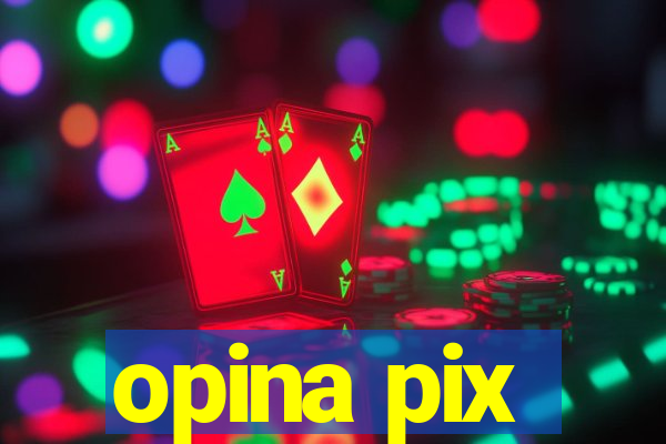 opina pix