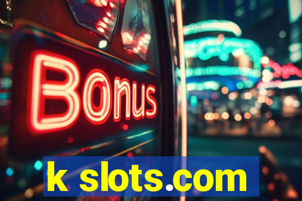 k slots.com