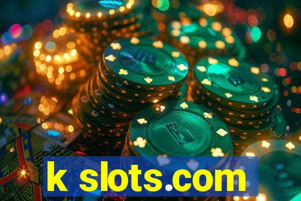 k slots.com