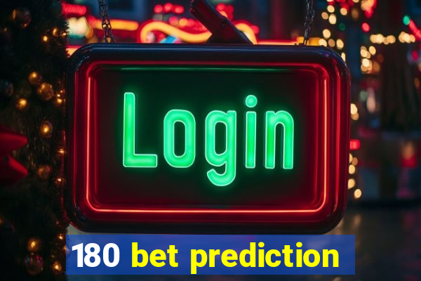 180 bet prediction