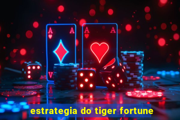 estrategia do tiger fortune