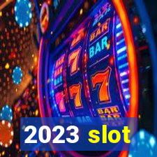 2023 slot