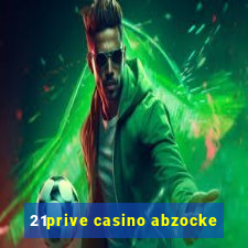 21prive casino abzocke