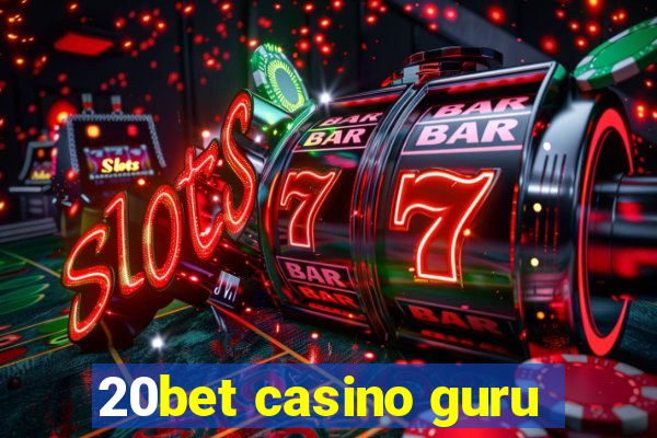 20bet casino guru