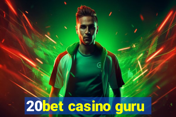 20bet casino guru