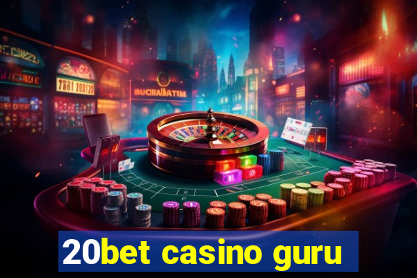 20bet casino guru