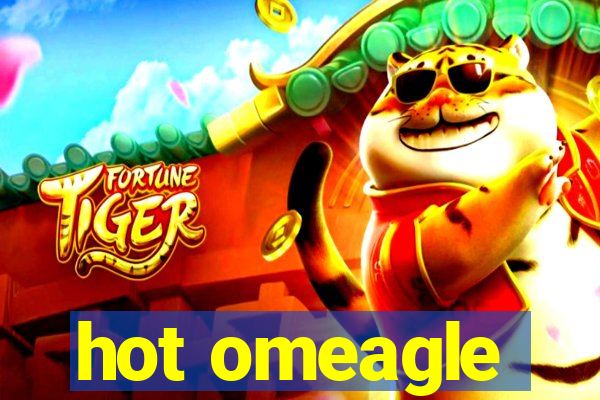 hot omeagle