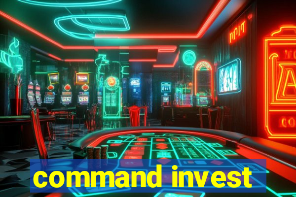 command invest