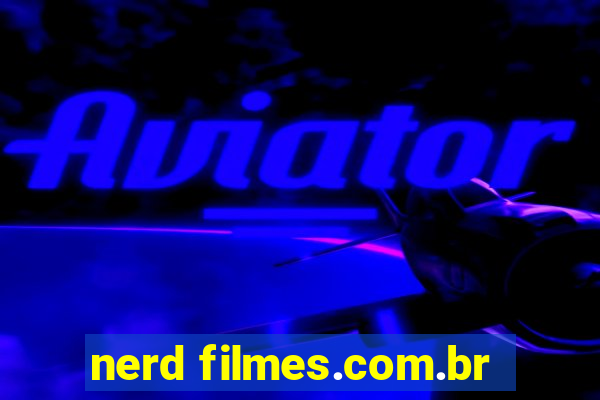 nerd filmes.com.br