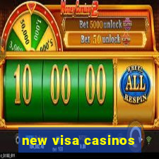 new visa casinos