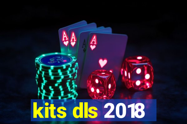 kits dls 2018