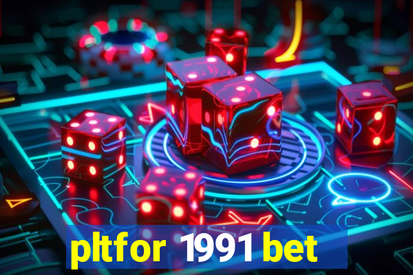 pltfor 1991 bet