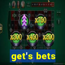 get's bets