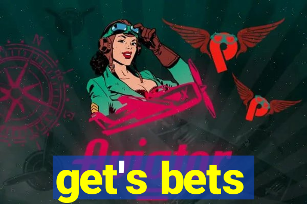 get's bets