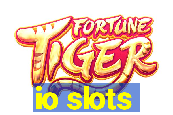 io slots