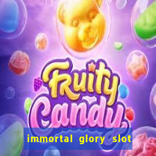 immortal glory slot free play