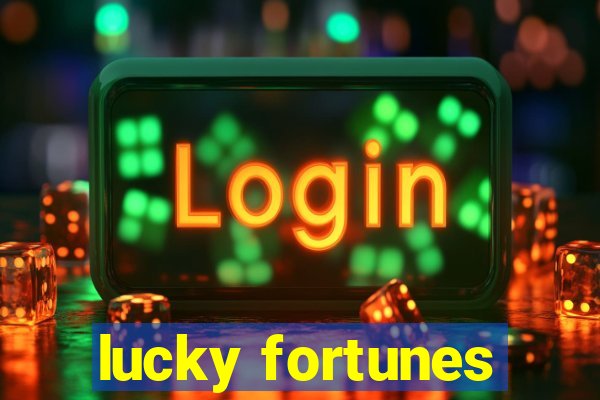 lucky fortunes