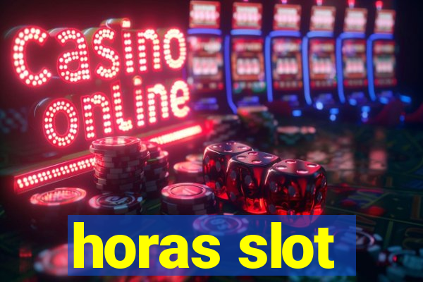 horas slot