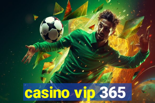 casino vip 365