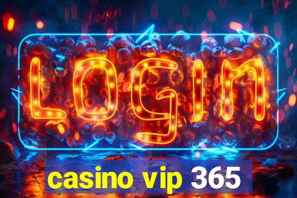 casino vip 365