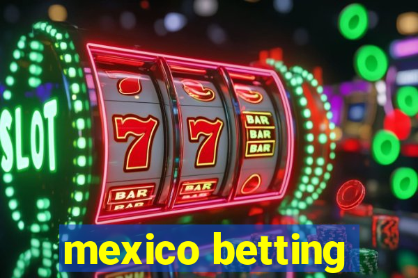 mexico betting